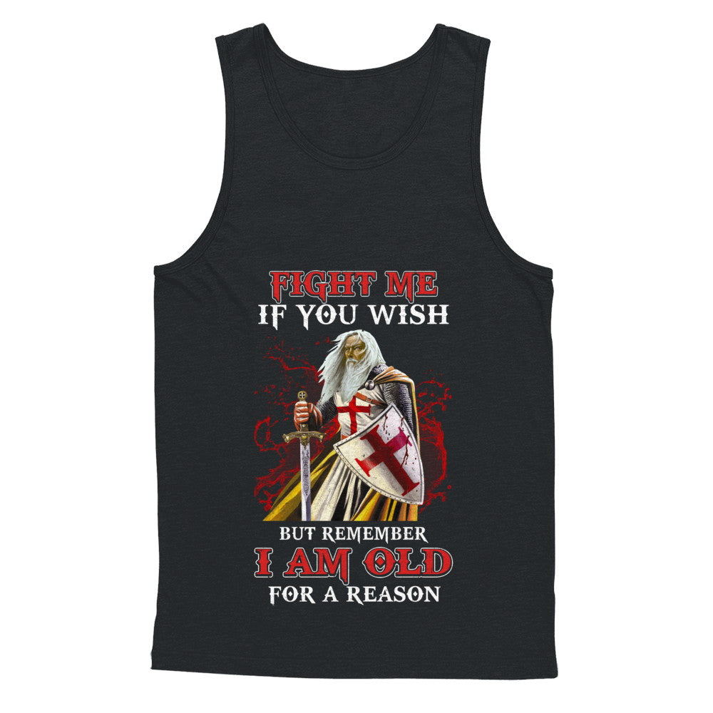 Knight American Fight Me But Remember I Am Old For A Reason T-Shirt & Hoodie | Teecentury.com