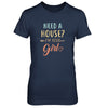 Funny Girlfriend Need A House Im Your Girl T-Shirt & Tank Top | Teecentury.com