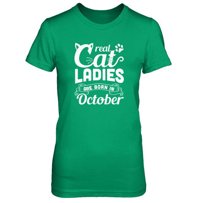 Real Cat Ladies Are Born In October Cat Day T-Shirt & Tank Top | Teecentury.com