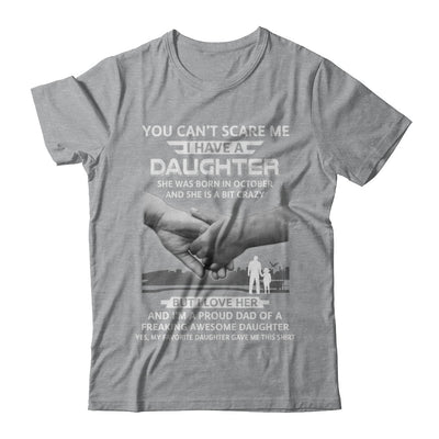 I Have A Daughter She Was Born In October Dad Gift T-Shirt & Hoodie | Teecentury.com