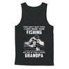 I Love More Than Fishing Being Grandpa Funny Fathers Day T-Shirt & Hoodie | Teecentury.com