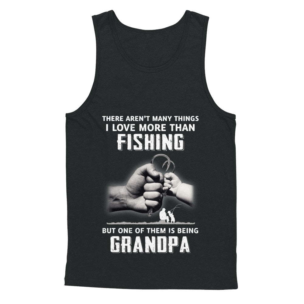 I Love More Than Fishing Being Grandpa Funny Fathers Day Shirt & Hoodie 