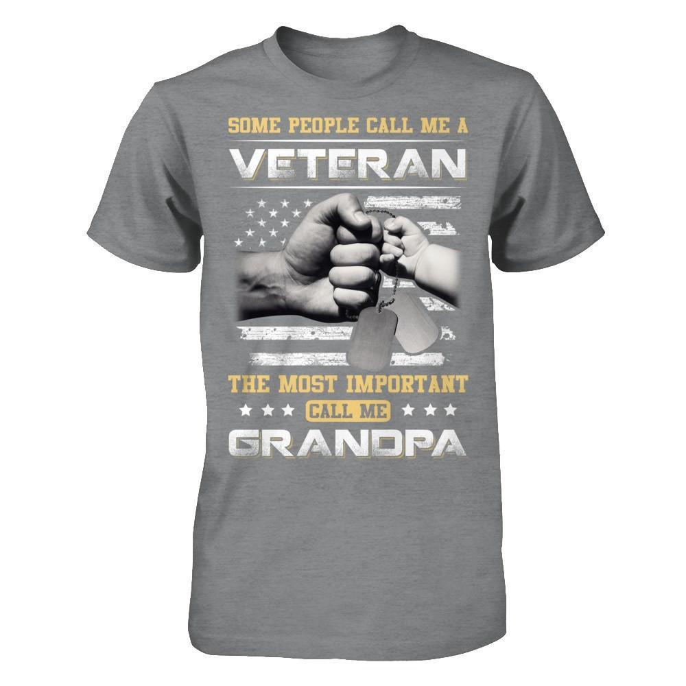 Some People Call Me Veteran The Most Important Call Me Grandpa T-Shirt & Hoodie | Teecentury.com