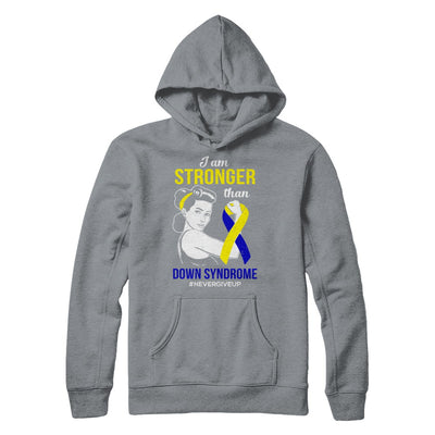 I Am Stronger Than Down Syndrome Awareness Support T-Shirt & Hoodie | Teecentury.com