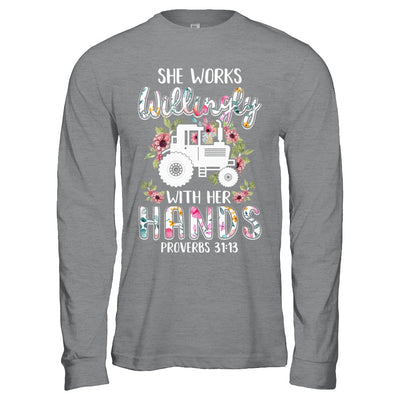 She Works Willingly With Her Hands Farming Farmer T-Shirt & Hoodie | Teecentury.com