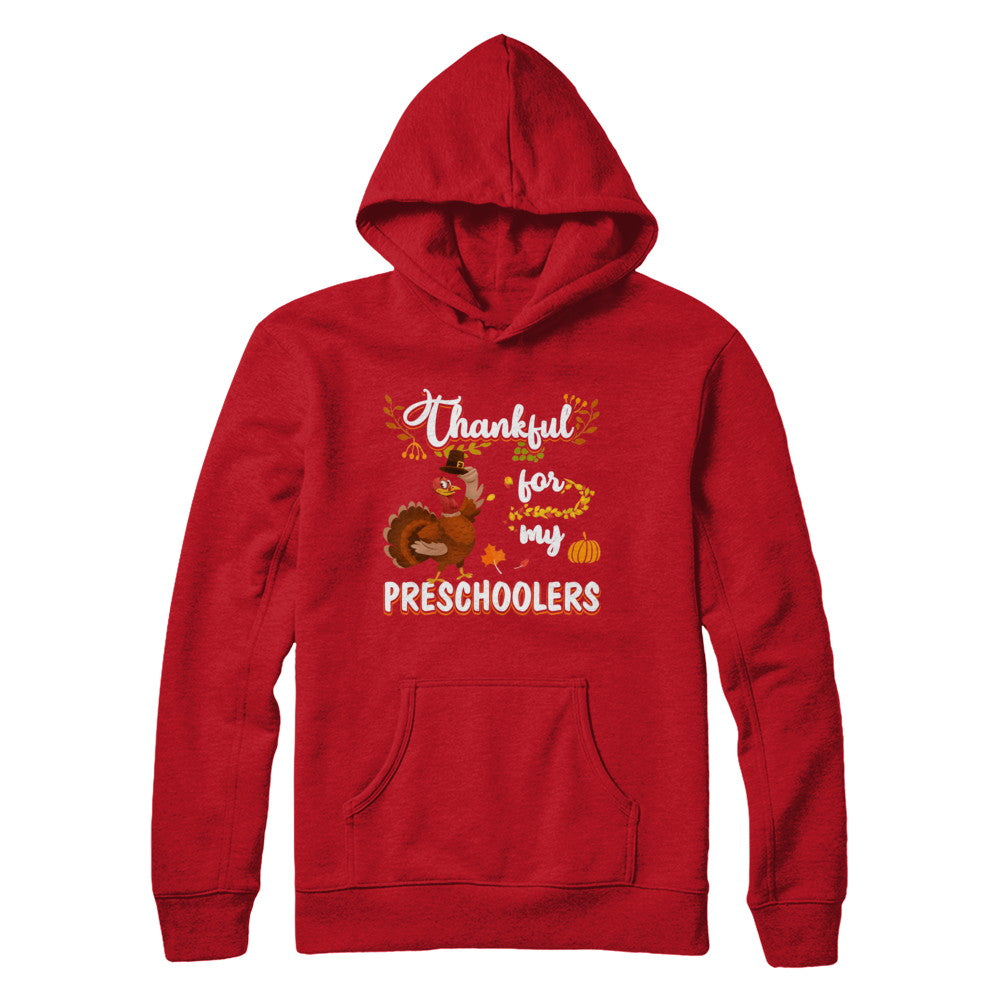 Thankful For My Preschoolers Teacher Thanksgiving Day T-Shirt & Sweatshirt | Teecentury.com