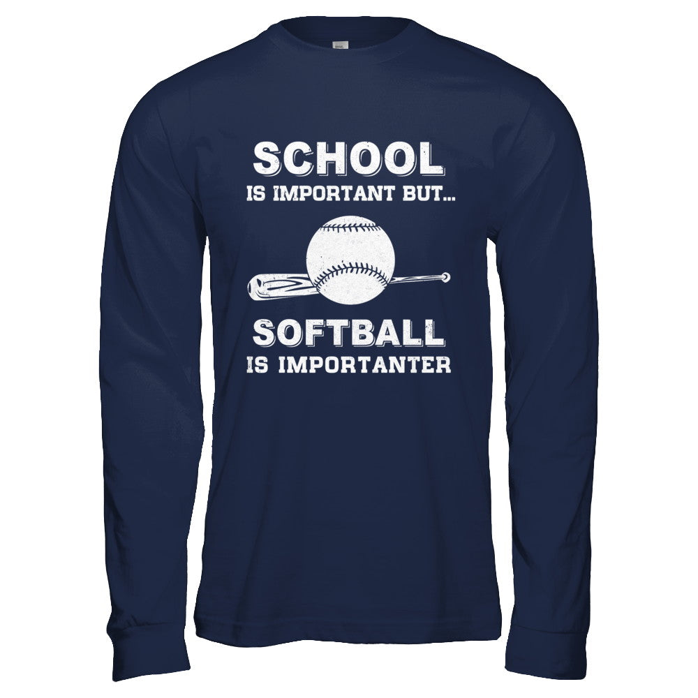 School Important Softball Is Importanter Gift T-Shirt & Hoodie | Teecentury.com