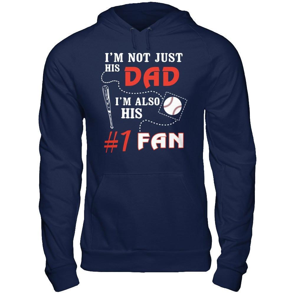 I'm Not Just His Dad I'm Also His Fan Baseball Dad T-Shirt & Hoodie | Teecentury.com