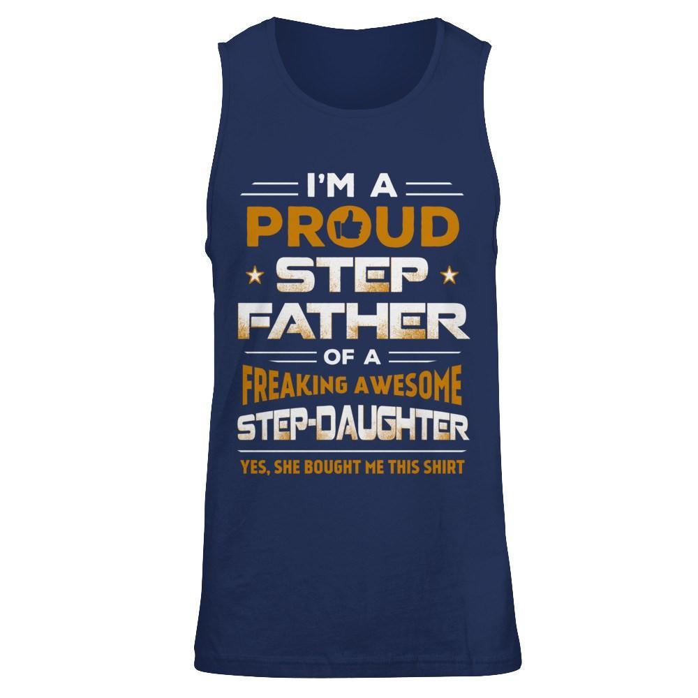 I'm A Proud Step Father Of A Freaking Awesome Step Daughter T-Shirt & Hoodie | Teecentury.com