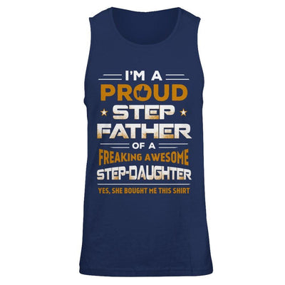 I'm A Proud Step Father Of A Freaking Awesome Step Daughter T-Shirt & Hoodie | Teecentury.com