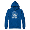 Have No Fear Poppy Is Here Father's Day Gift T-Shirt & Hoodie | Teecentury.com