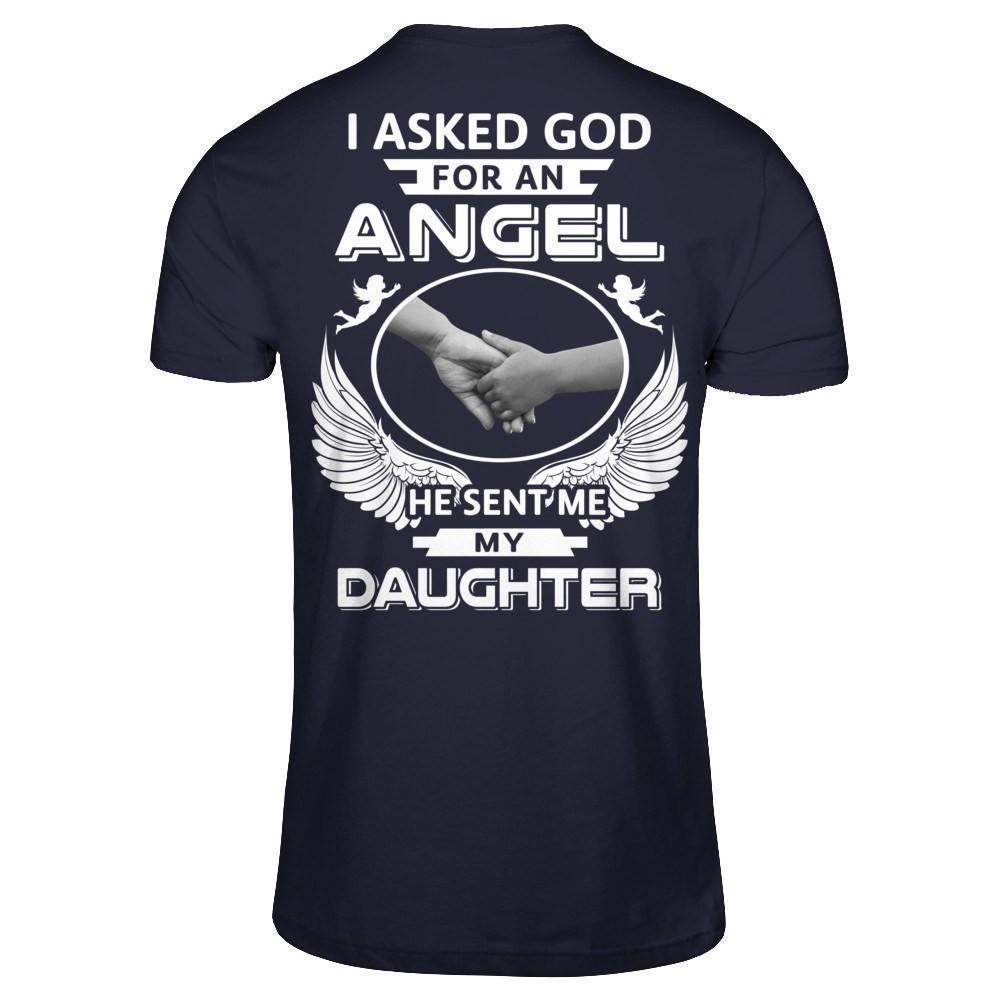 I Asked God For An Angel He Sent Me My Daughter T-Shirt & Hoodie | Teecentury.com