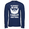 My Grandpa's Beard Is Cooler Than Yours T-Shirt & Hoodie | Teecentury.com