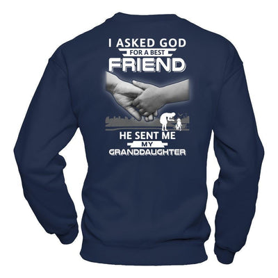 I Asked God For A Best Friend He Sent Me My Granddaughter T-Shirt & Hoodie | Teecentury.com