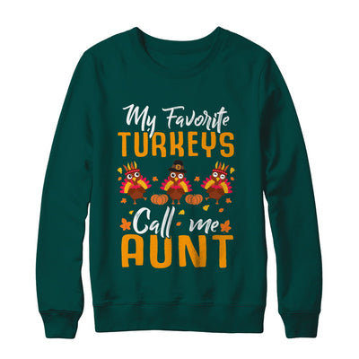 My Favorites Turkeys Call Me Aunt Thanksgiving Day T-Shirt & Sweatshirt | Teecentury.com