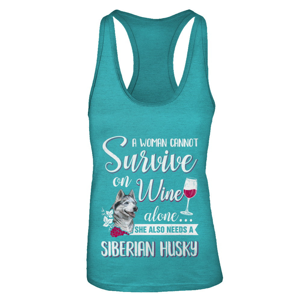 A Woman Can't Survive On Wine Alone Siberian Husky Dog T-Shirt & Tank Top | Teecentury.com