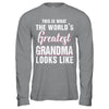 What World's Greatest Grandma Looks Like Mothers Day T-Shirt & Hoodie | Teecentury.com