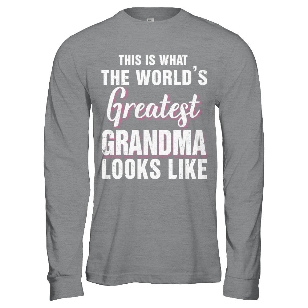 What World's Greatest Grandma Looks Like Mothers Day T-Shirt & Hoodie | Teecentury.com