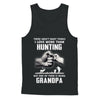 I Love More Than Hunting Being Grandpa Funny Fathers Day T-Shirt & Hoodie | Teecentury.com