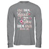 Love Them Spoil Them Give Them Back Nana Life T-Shirt & Hoodie | Teecentury.com