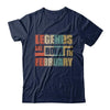 Classic Vintage Legends Are Born In February Birthday T-Shirt & Hoodie | Teecentury.com