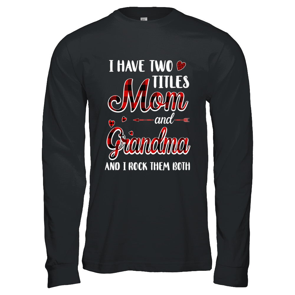 Red Plaid I Have Two Titles Mom And Grandma T-Shirt & Hoodie | Teecentury.com