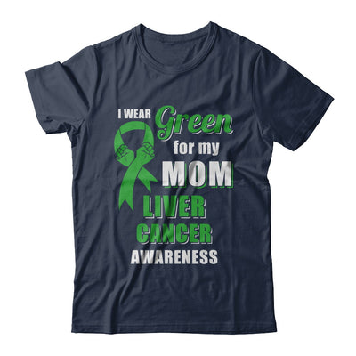 I Wear Green For My Mom Liver Cancer Daughter T-Shirt & Hoodie | Teecentury.com