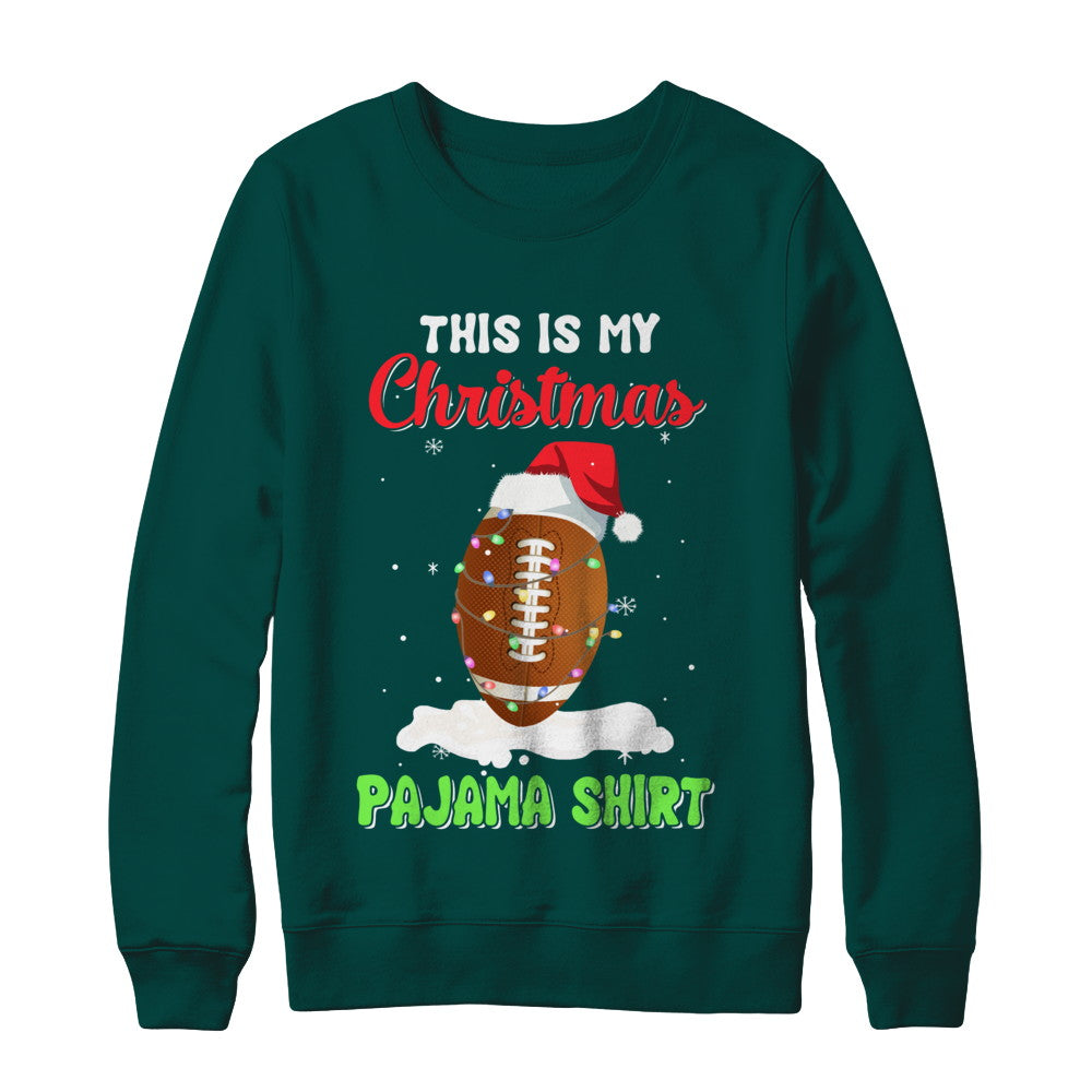 This Is My Christmas Pajama Xmas Football Santa T-Shirt & Sweatshirt | Teecentury.com