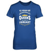 All Women Are Created Equal But Queens Are Born In January T-Shirt & Tank Top | Teecentury.com