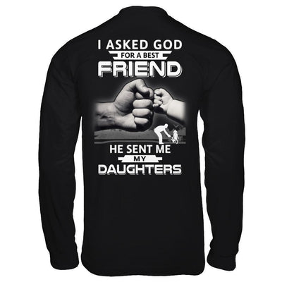 I Asked God For A Best Friend He Sent Me My Daughters T-Shirt & Hoodie | Teecentury.com