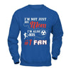 I'm Not Just His Mom I'm Also His Fan Soccer Mom T-Shirt & Hoodie | Teecentury.com