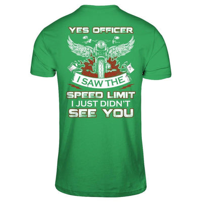 Yes Officer I Saw The Speed Limit I Just Didn't See You T-Shirt & Hoodie | Teecentury.com