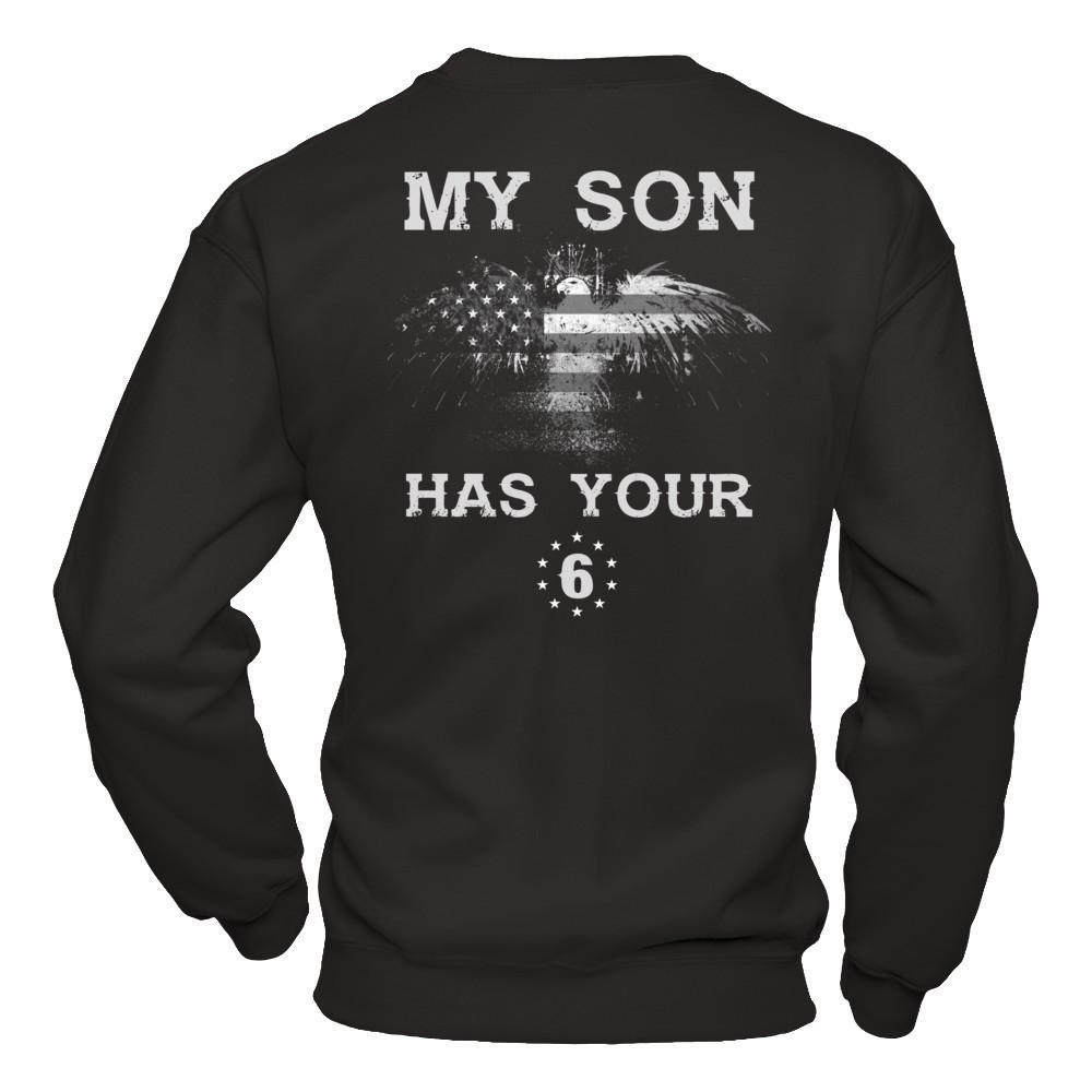 My Son Has Your Six T-Shirt & Hoodie | Teecentury.com