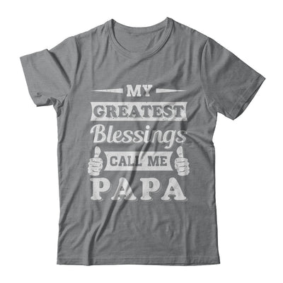 My Greatest Blessings Call Me Papa T-Shirt & Hoodie | Teecentury.com