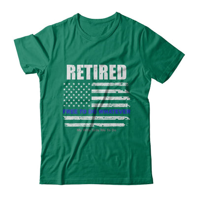 Retired Free to Do Whatever Thin Blue Line Police T-Shirt & Hoodie | Teecentury.com