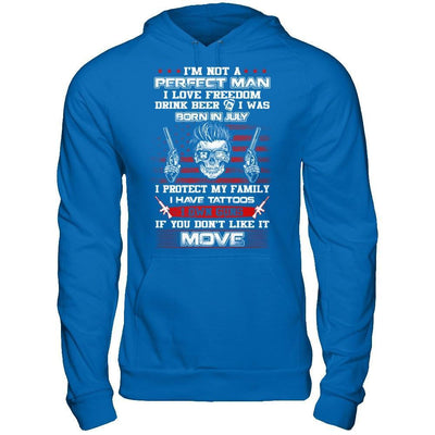 I'm Not A Perfect Man I Was Born In July Own Guns T-Shirt & Hoodie | Teecentury.com