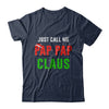 Santa Pap Pap Claus Matching Family Christmas Pajamas T-Shirt & Sweatshirt | Teecentury.com
