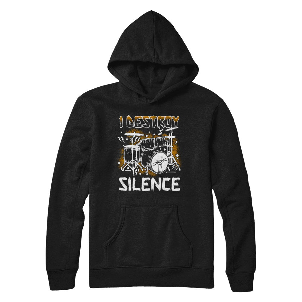 I Destroy Silence Drums Funny Drummer Musician T-Shirt & Hoodie | Teecentury.com