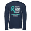 Not Going Down Without A Fight Ovarian Cancer Warrior T-Shirt & Hoodie | Teecentury.com