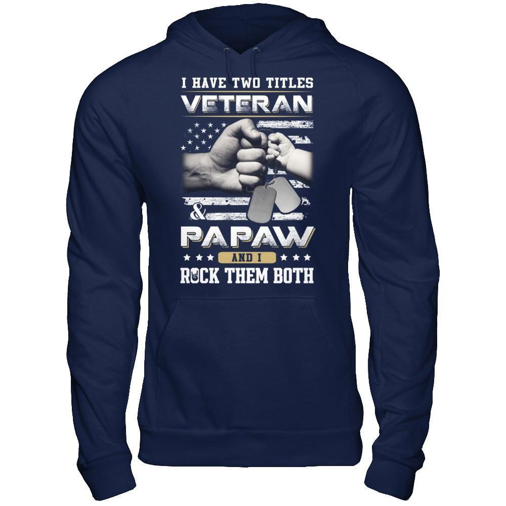 I Have Two Titles Veteran And Papaw T-Shirt & Hoodie | Teecentury.com