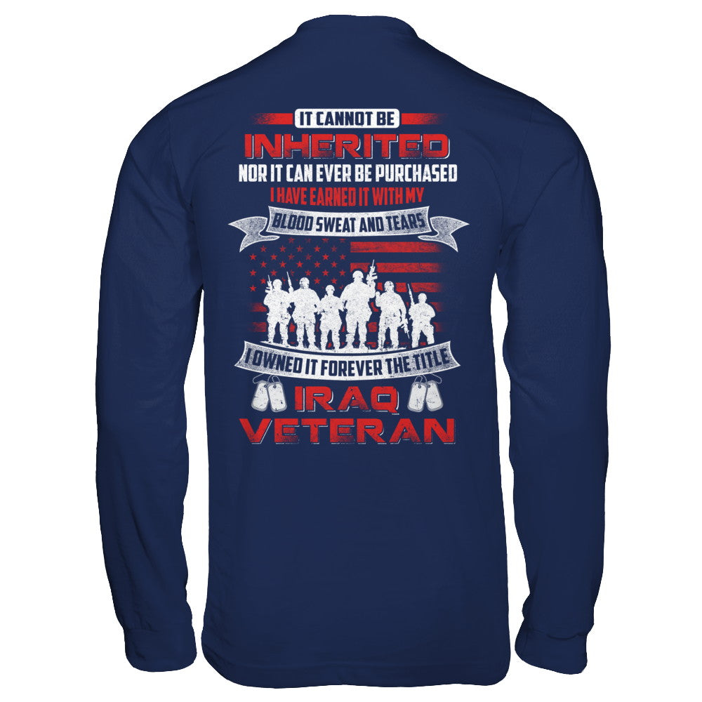 It Cannot Be Inherited I Owned It Forever The Title Iraq Veteran T-Shirt & Hoodie | Teecentury.com