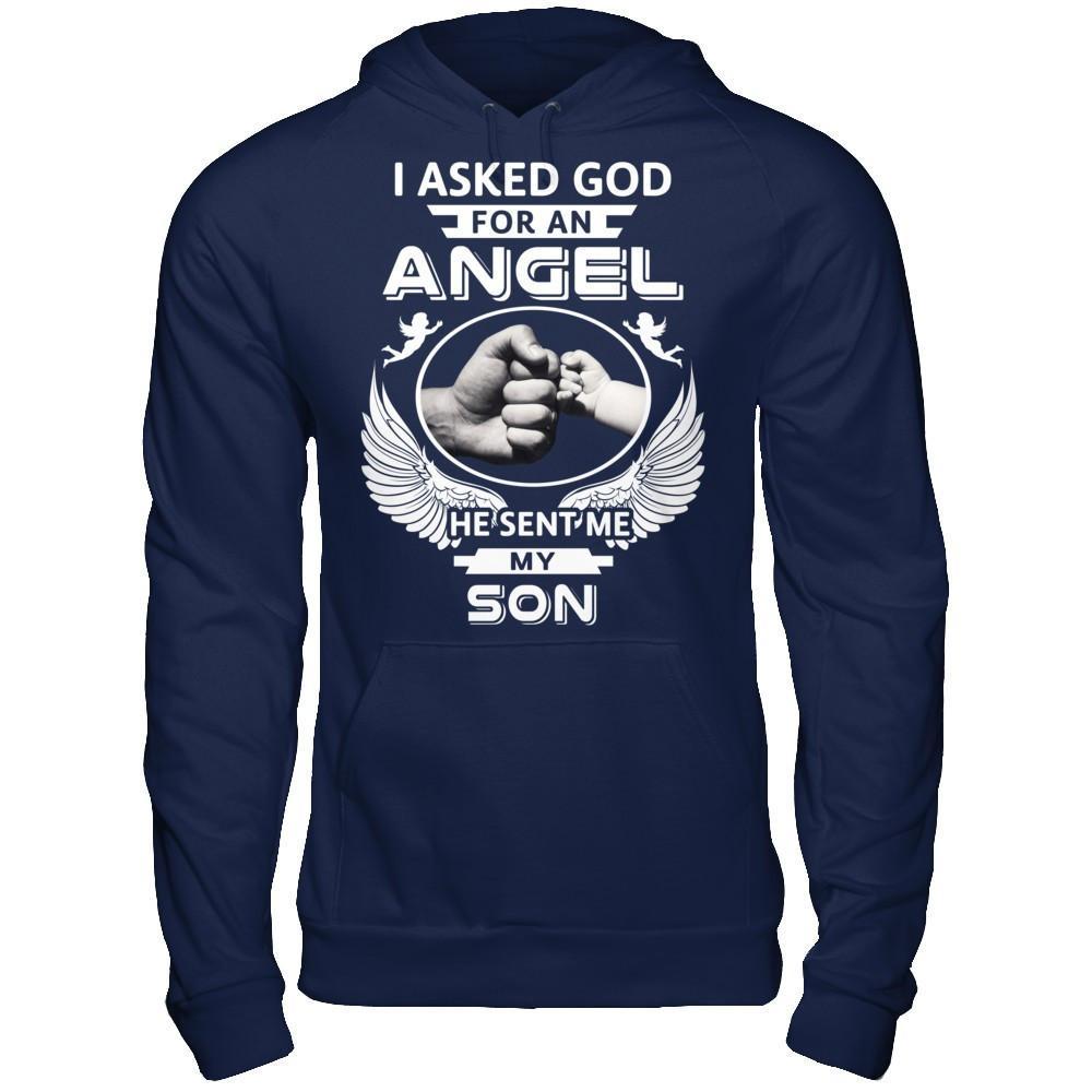 I Asked God For An Angel He Sent Me My Son T-Shirt & Hoodie | Teecentury.com
