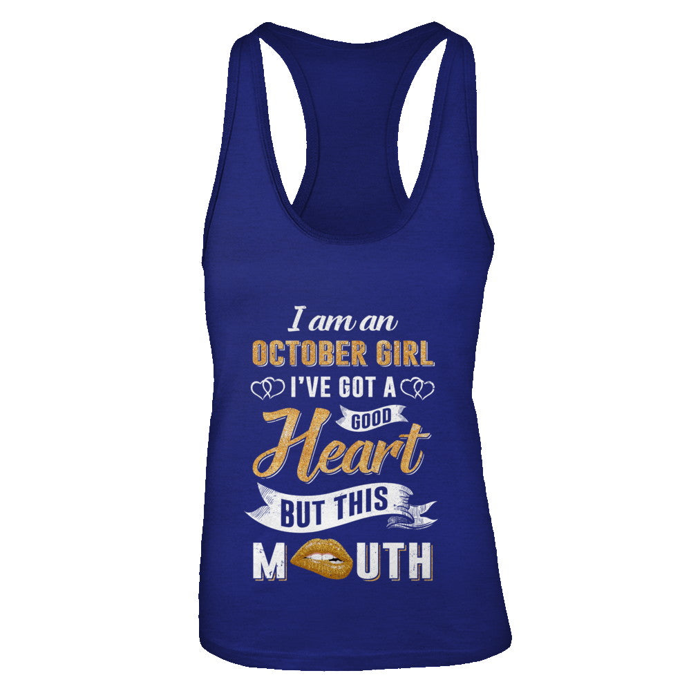 I Am An October Girl I've Got A Good Heart Birthday T-Shirt & Tank Top | Teecentury.com