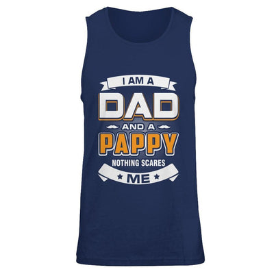 I Am A Dad And A Pappy Nothing Scares Me T-Shirt & Hoodie | Teecentury.com