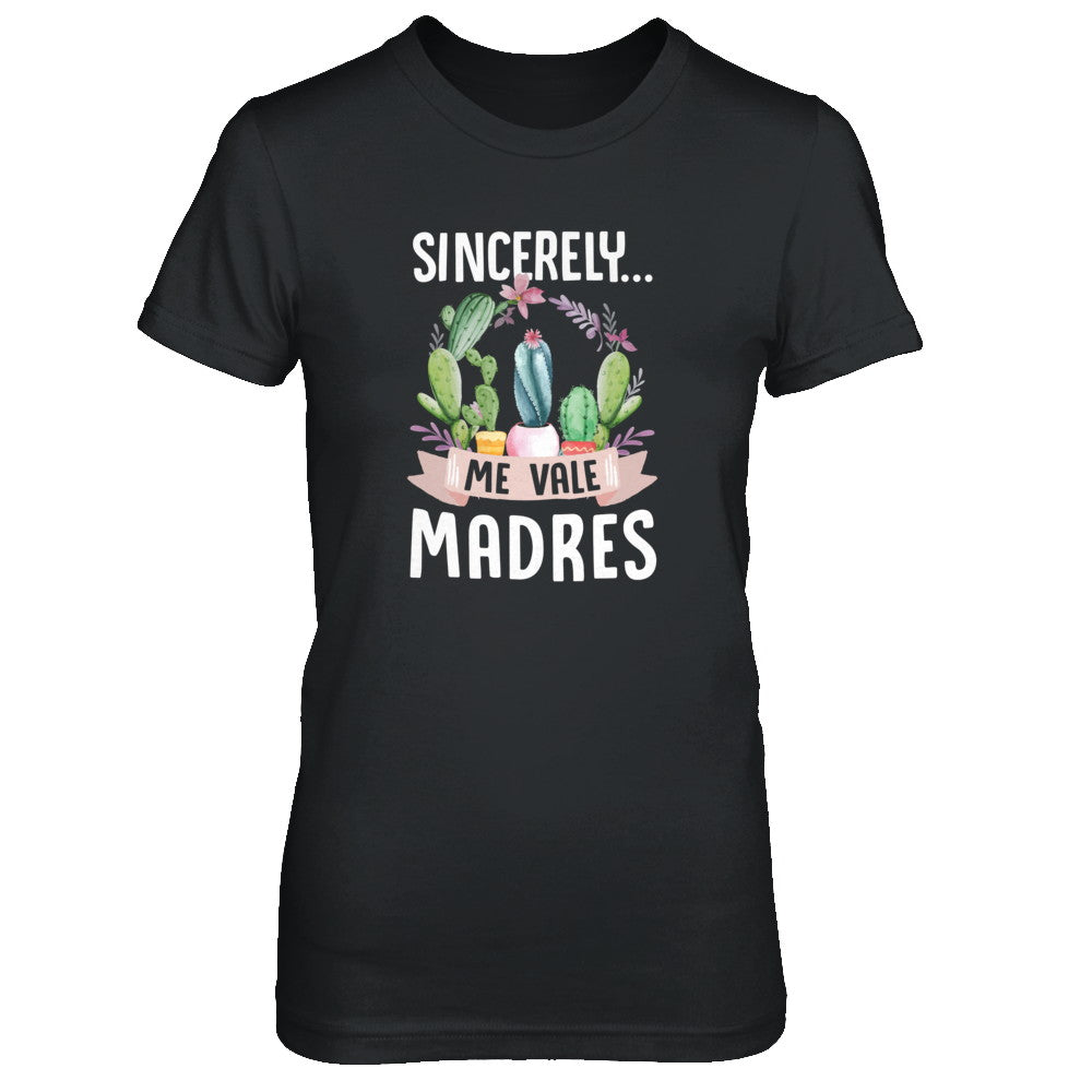 Sincerely Me Vale Madres Cactus T-Shirt & Tank Top | Teecentury.com