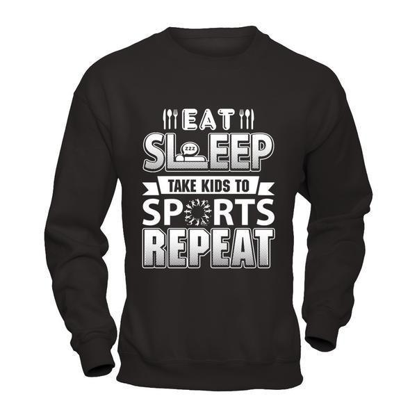 Eat Sleep Take Kids to Sports Repeat Funny Sports Mom T-Shirt & Hoodie | Teecentury.com