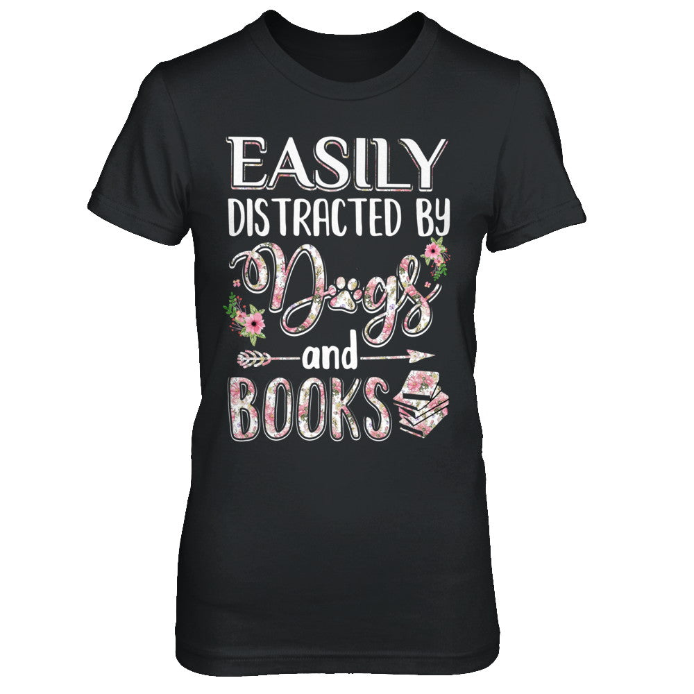 Easily Distracted By Dogs And Books T-Shirt & Hoodie | Teecentury.com
