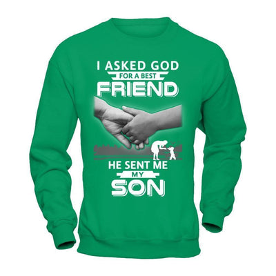 I Asked God For A Best Friend He Sent Me My Son T-Shirt & Hoodie | Teecentury.com