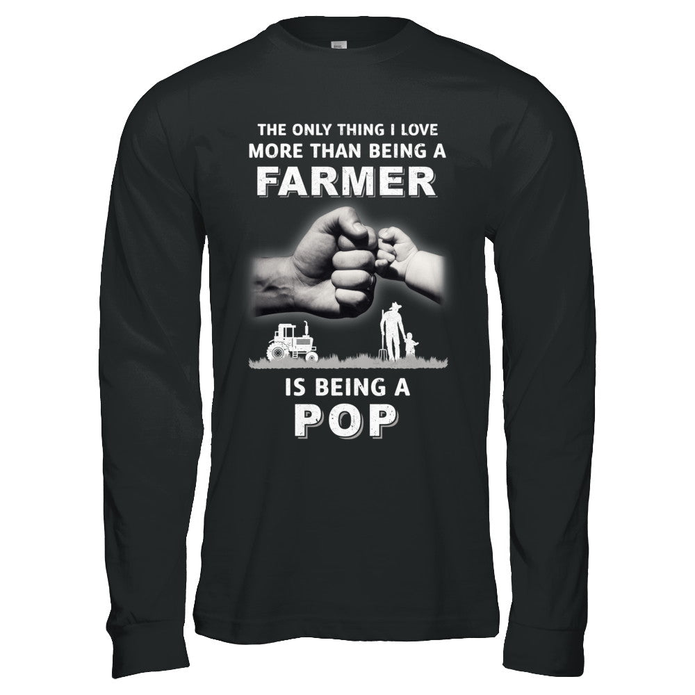 Love More Than Farmer Being A Pop Fathers Day T-Shirt & Hoodie | Teecentury.com