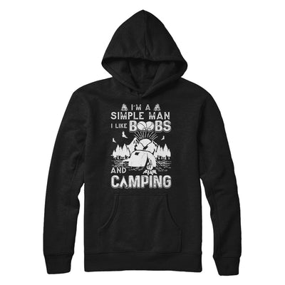 I'm A Simple Man I Like Boobs And Camping T-Shirt & Hoodie | Teecentury.com